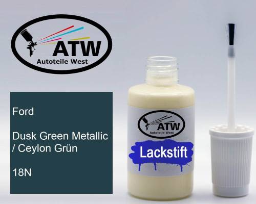 Ford, Dusk Green Metallic / Ceylon Grün, 18N: 20ml Lackstift, von ATW Autoteile West.
